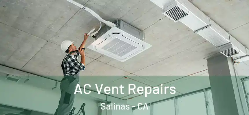  AC Vent Repairs Salinas - CA