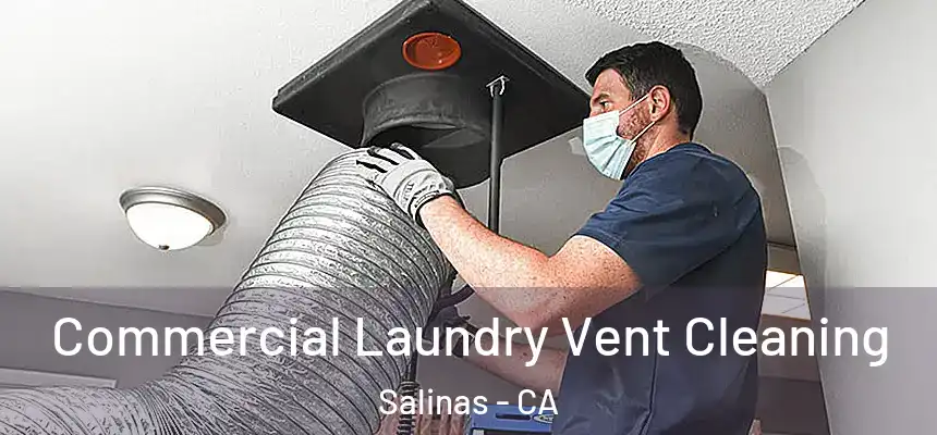 Commercial Laundry Vent Cleaning Salinas - CA
