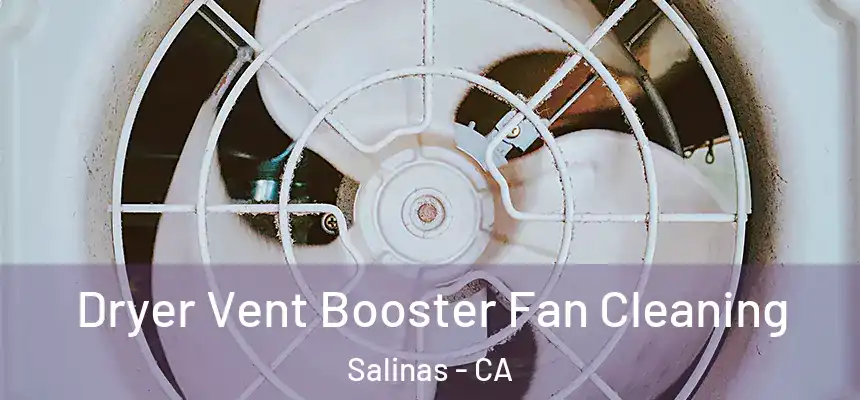 Dryer Vent Booster Fan Cleaning Salinas - CA