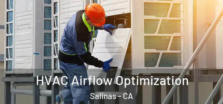 HVAC Airflow Optimization Salinas - CA