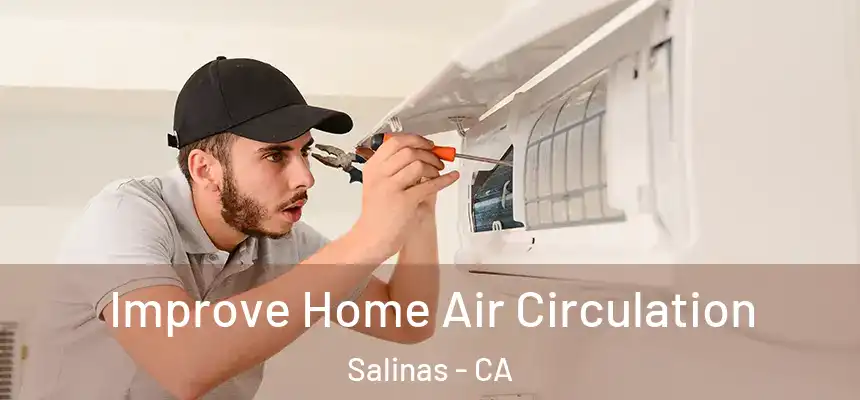 Improve Home Air Circulation Salinas - CA