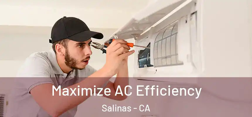  Maximize AC Efficiency Salinas - CA