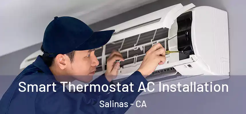  Smart Thermostat AC Installation Salinas - CA